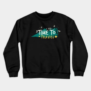 Time To Travel Across The Globe Towards Mountains & Sea Crewneck Sweatshirt